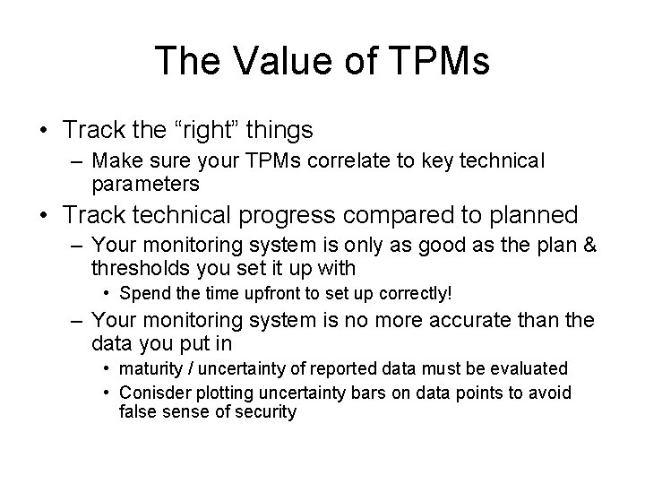 The Value of TPMs • Track the “right” things – Make sure your TPMs The Value of TPMs • Track the “right” things – Make sure your TPMs