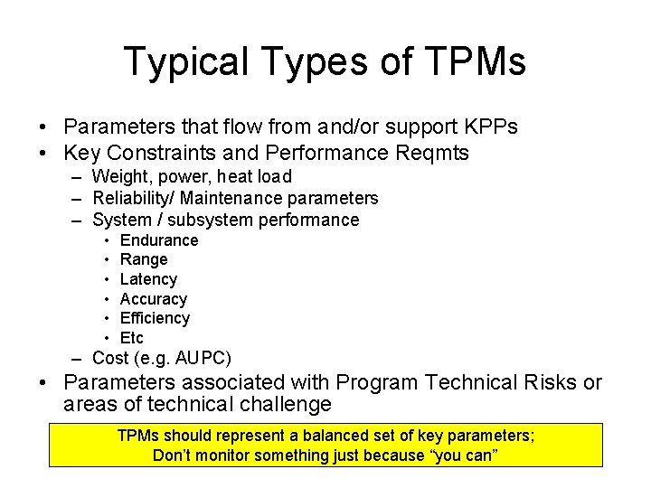 Typical Types of TPMs • Parameters that flow from and/or support KPPs • Key Typical Types of TPMs • Parameters that flow from and/or support KPPs • Key