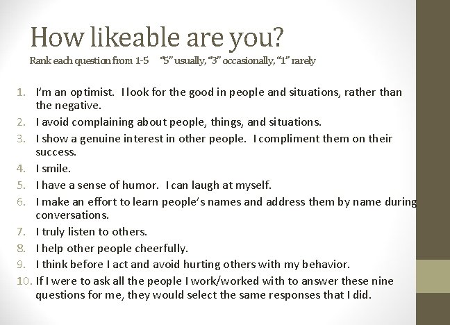 How likeable are you? Rank each question from 1 -5 “ 5” usually, “