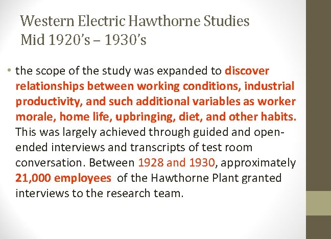 Western Electric Hawthorne Studies Mid 1920’s – 1930’s • the scope of the study