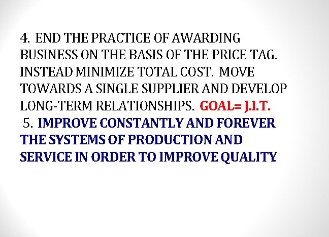 4. END THE PRACTICE OF AWARDING BUSINESS ON THE BASIS OF THE PRICE TAG.