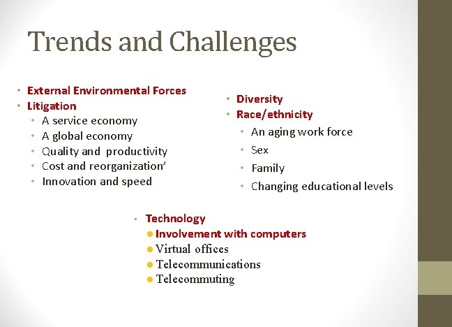 Trends and Challenges • External Environmental Forces • Litigation • A service economy •