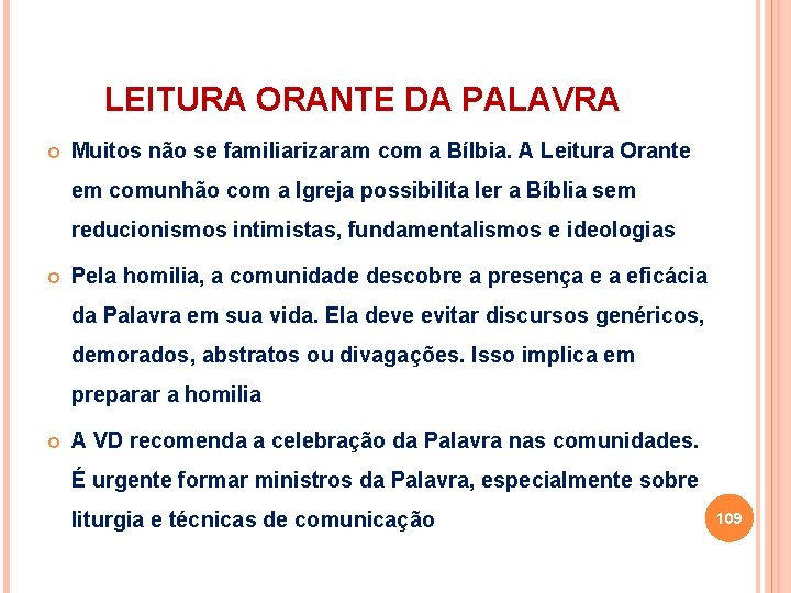 LEITURA ORANTE DA PALAVRA Muitos não se familiarizaram com a Bílbia. A Leitura Orante