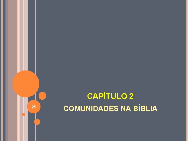 CAPÍTULO 2 25 COMUNIDADES NA BÍBLIA 