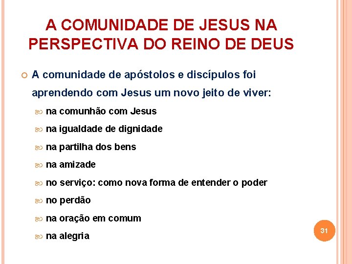 A COMUNIDADE DE JESUS NA PERSPECTIVA DO REINO DE DEUS A comunidade de apóstolos