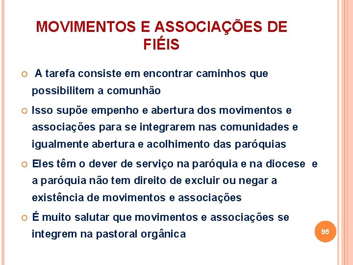 MOVIMENTOS E ASSOCIAÇÕES DE FIÉIS A tarefa consiste em encontrar caminhos que possibilitem a