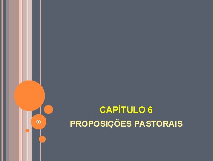 CAPÍTULO 6 98 PROPOSIÇÕES PASTORAIS 