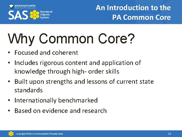 An Introduction to the PA Common Core Why Common Core? • Focused and coherent