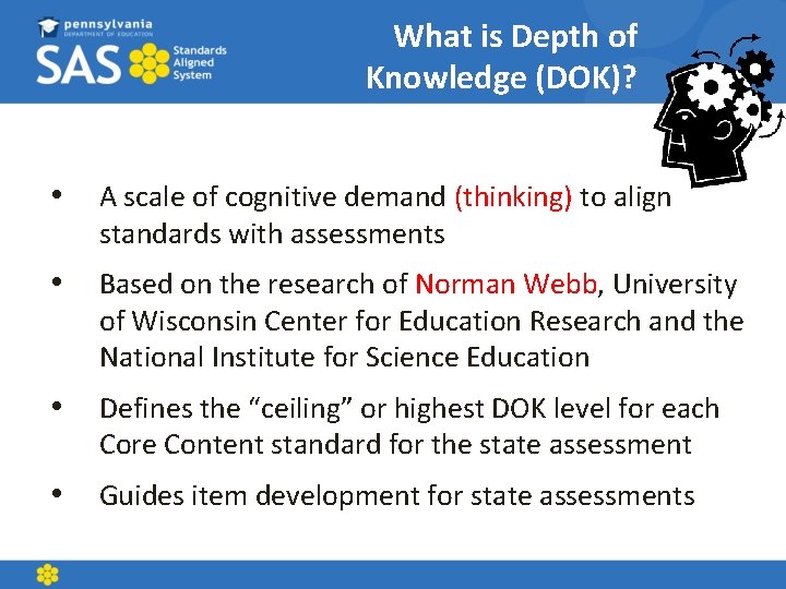 What is Depth of Knowledge (DOK)? • A scale of cognitive demand (thinking) to