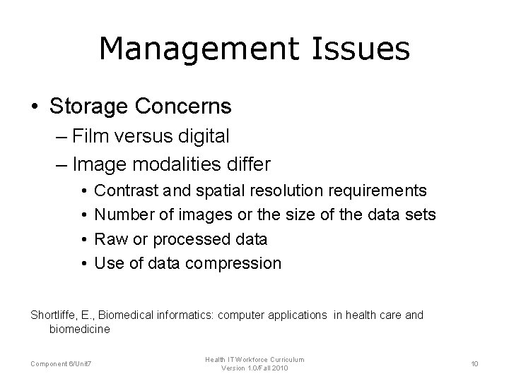Management Issues • Storage Concerns – Film versus digital – Image modalities differ • Management Issues • Storage Concerns – Film versus digital – Image modalities differ •