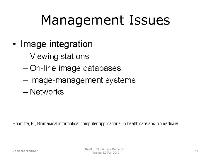 Management Issues • Image integration – Viewing stations – On-line image databases – Image-management Management Issues • Image integration – Viewing stations – On-line image databases – Image-management