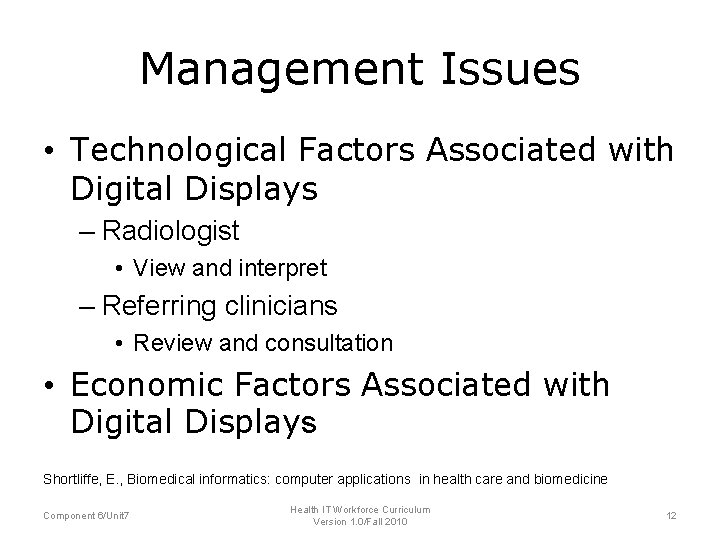 Management Issues • Technological Factors Associated with Digital Displays – Radiologist • View and Management Issues • Technological Factors Associated with Digital Displays – Radiologist • View and