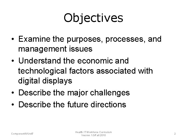 Objectives • Examine the purposes, processes, and management issues • Understand the economic and Objectives • Examine the purposes, processes, and management issues • Understand the economic and