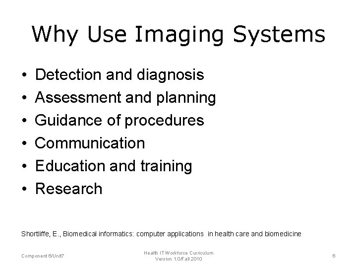 Why Use Imaging Systems • • • Detection and diagnosis Assessment and planning Guidance Why Use Imaging Systems • • • Detection and diagnosis Assessment and planning Guidance