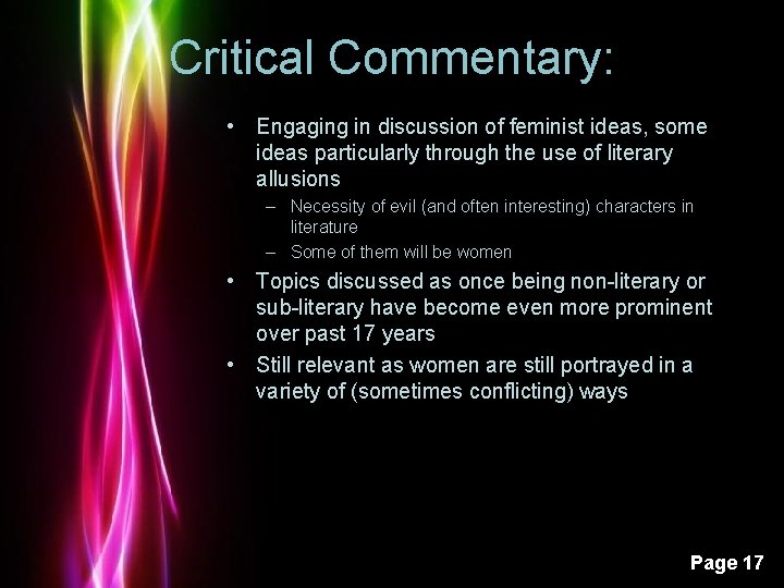 Critical Commentary: • Engaging in discussion of feminist ideas, some ideas particularly through the