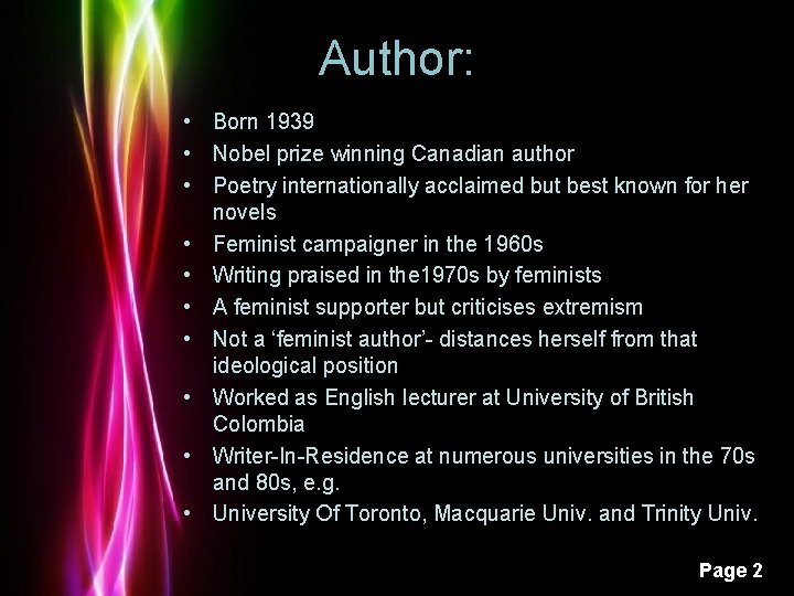 Author: • Born 1939 • Nobel prize winning Canadian author • Poetry internationally acclaimed