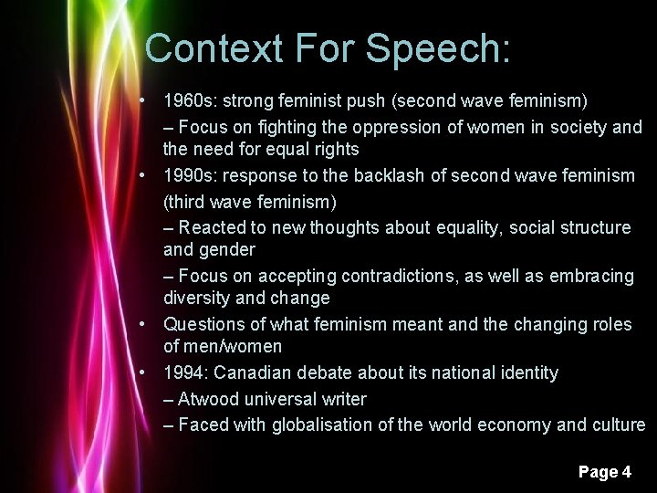 Context For Speech: • 1960 s: strong feminist push (second wave feminism) – Focus