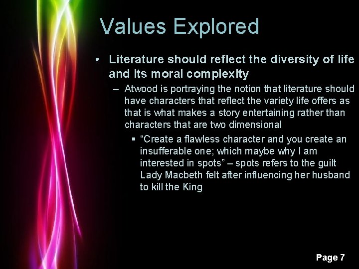 Values Explored • Literature should reflect the diversity of life and its moral complexity