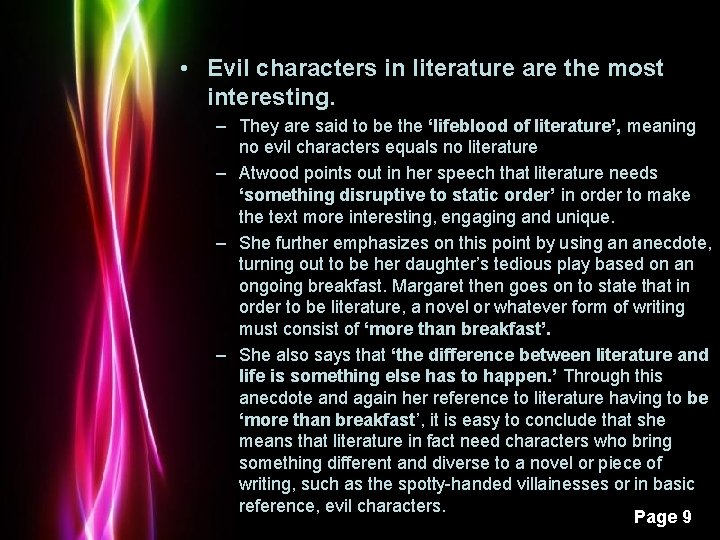  • Evil characters in literature are the most interesting. – They are said