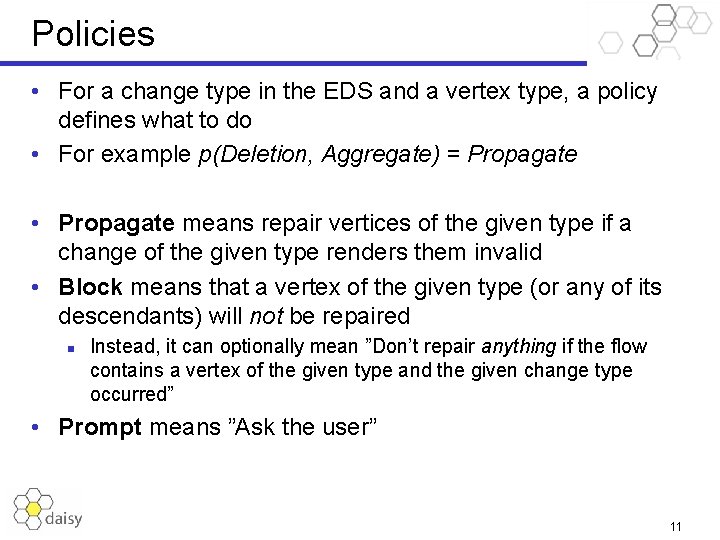 Policies • For a change type in the EDS and a vertex type, a