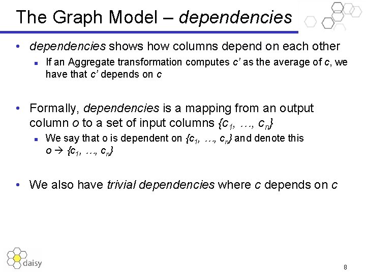 The Graph Model – dependencies • dependencies shows how columns depend on each other