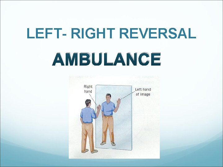 LEFT- RIGHT REVERSAL AMBULANCE 