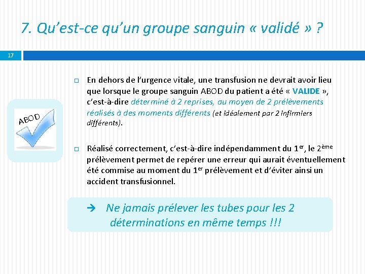 7. Qu’est-ce qu’un groupe sanguin « validé » ? 17 D ABO En dehors