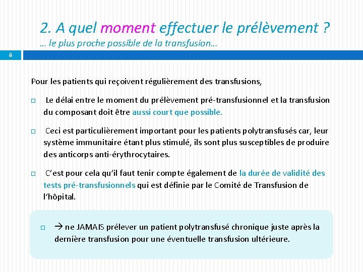 2. A quel moment effectuer le prélèvement ? … le plus proche possible de