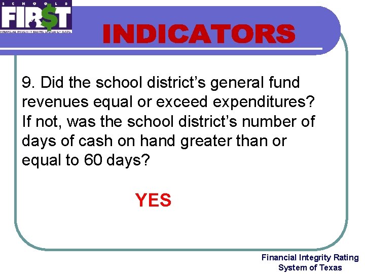 9. Did the school district’s general fund revenues equal or exceed expenditures? If not,