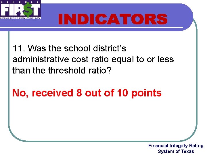 11. Was the school district’s administrative cost ratio equal to or less than the