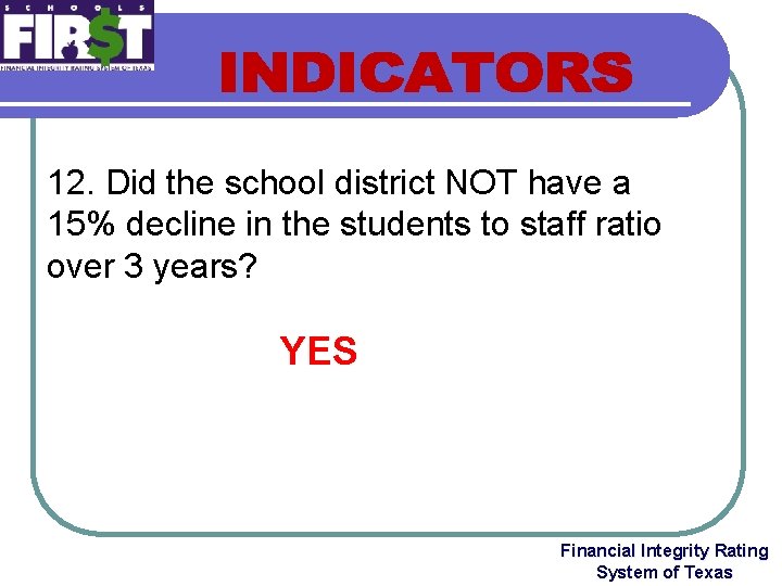 12. Did the school district NOT have a 15% decline in the students to