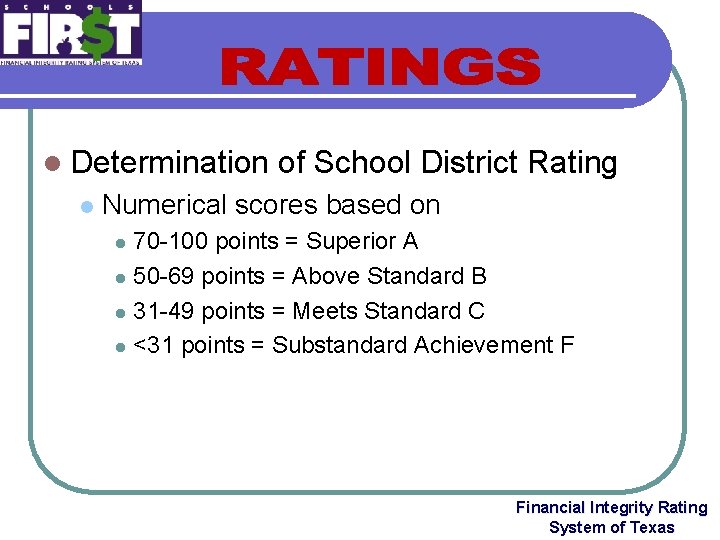 l Determination l of School District Rating Numerical scores based on 70 -100 points