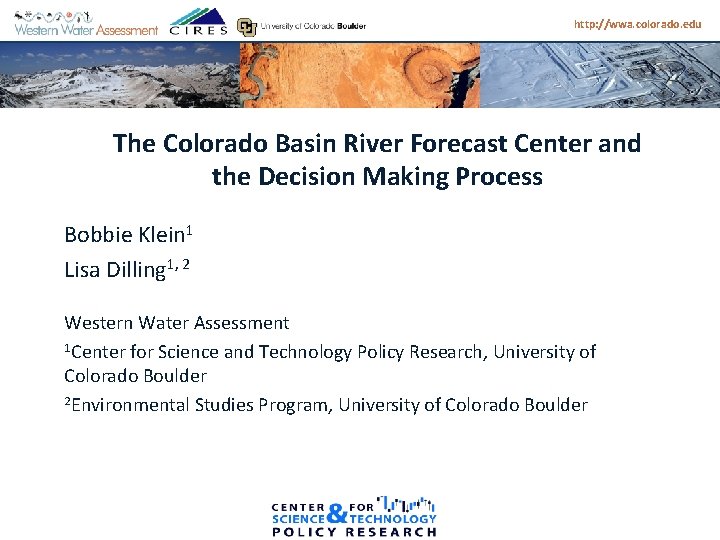http: //wwa. colorado. edu The Colorado Basin River Forecast Center and the Decision Making