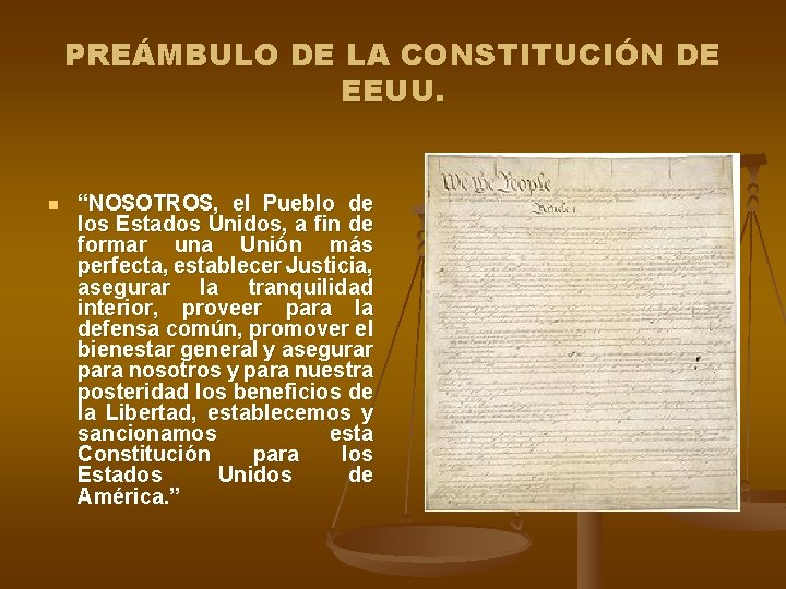 PREÁMBULO DE LA CONSTITUCIÓN DE EEUU. n “NOSOTROS, el Pueblo de los Estados Unidos,