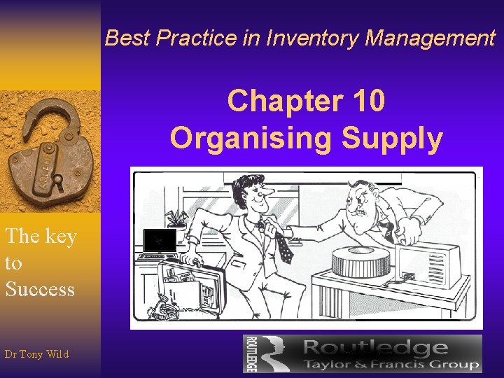 Best Practice in Inventory Management Chapter 10 Organising Supply The key to Success Dr