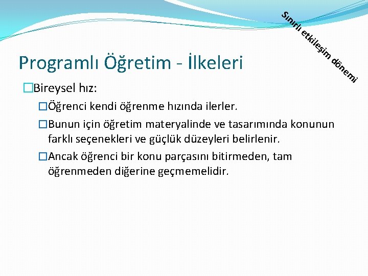 Sın ırl ı Programlı Öğretim - İlkeleri et kil eş im dö ne m