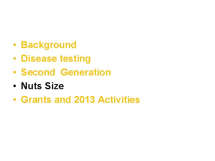 • • • Background Disease testing Second Generation Nuts Size Grants and 2013