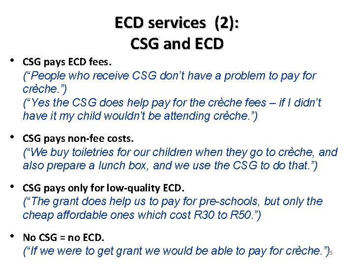 ECD services (2): CSG and ECD • CSG pays ECD fees. (“People who receive