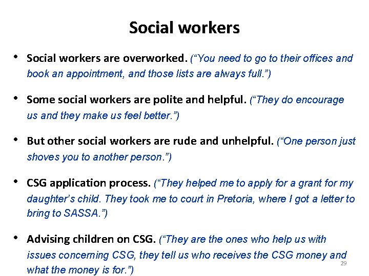 Social workers • Social workers are overworked. (“You need to go to their offices