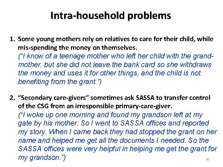 Intra-household problems 1. Some young mothers rely on relatives to care for their child,