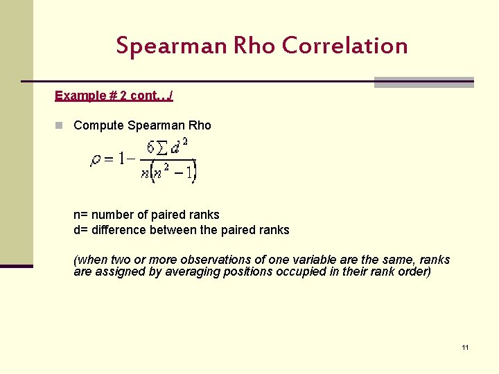 Spearman Rho Correlation Example # 2 cont…/ n Compute Spearman Rho n= number of