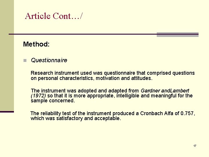 Article Cont…/ Method: n Questionnaire Research instrument used was questionnaire that comprised questions on