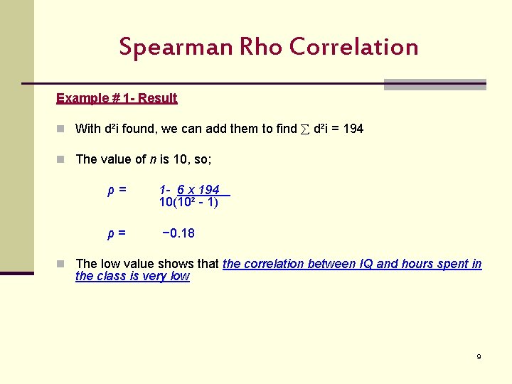 Spearman Rho Correlation Example # 1 - Result n With d²i found, we can