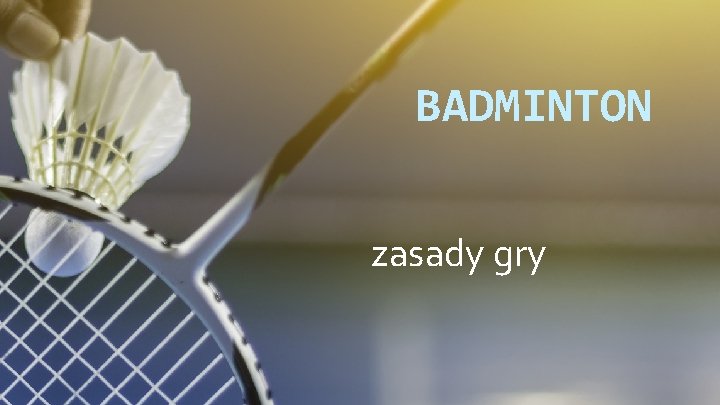 BADMINTON zasady gry 