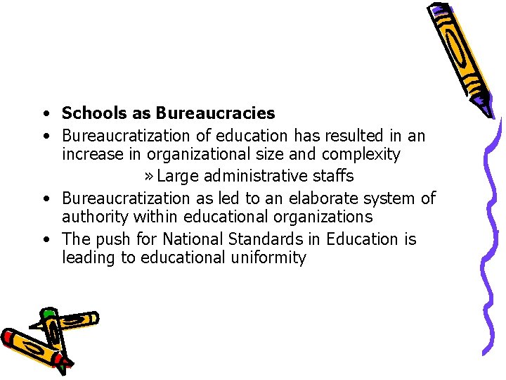 • Schools as Bureaucracies • Bureaucratization of education has resulted in an increase • Schools as Bureaucracies • Bureaucratization of education has resulted in an increase