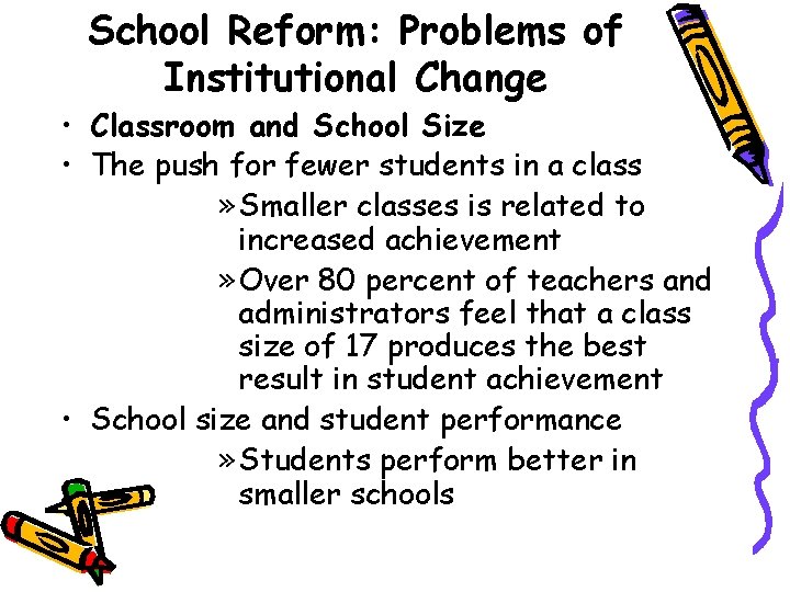 School Reform: Problems of Institutional Change • Classroom and School Size • The push School Reform: Problems of Institutional Change • Classroom and School Size • The push