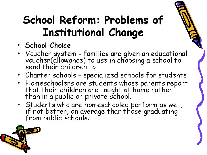 School Reform: Problems of Institutional Change • School Choice • Voucher system - families School Reform: Problems of Institutional Change • School Choice • Voucher system - families