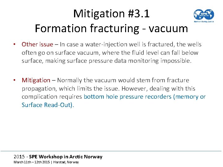 Mitigation #3. 1 Formation fracturing - vacuum • Other issue – In case a