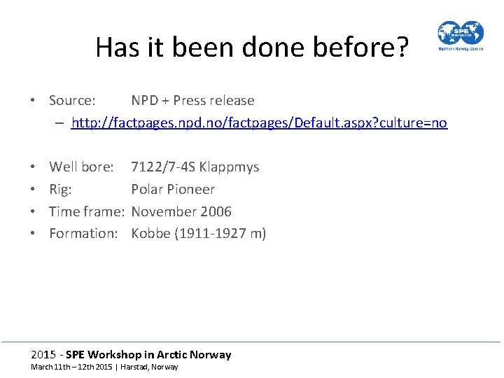 Has it been done before? • Source: NPD + Press release – http: //factpages.