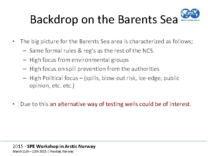 Backdrop on the Barents Sea • The big picture for the Barents Sea area